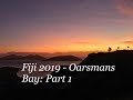 Fiji 2019 - Oarsmans Bay: Part 1