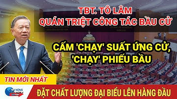 [PODCAST] TBT. Tô Lâm: Quán Triệt Chỉ Thị Công Tác Bầu Cử - Phép Thử Cho Bộ Máy Mới Sáp Nhập.
