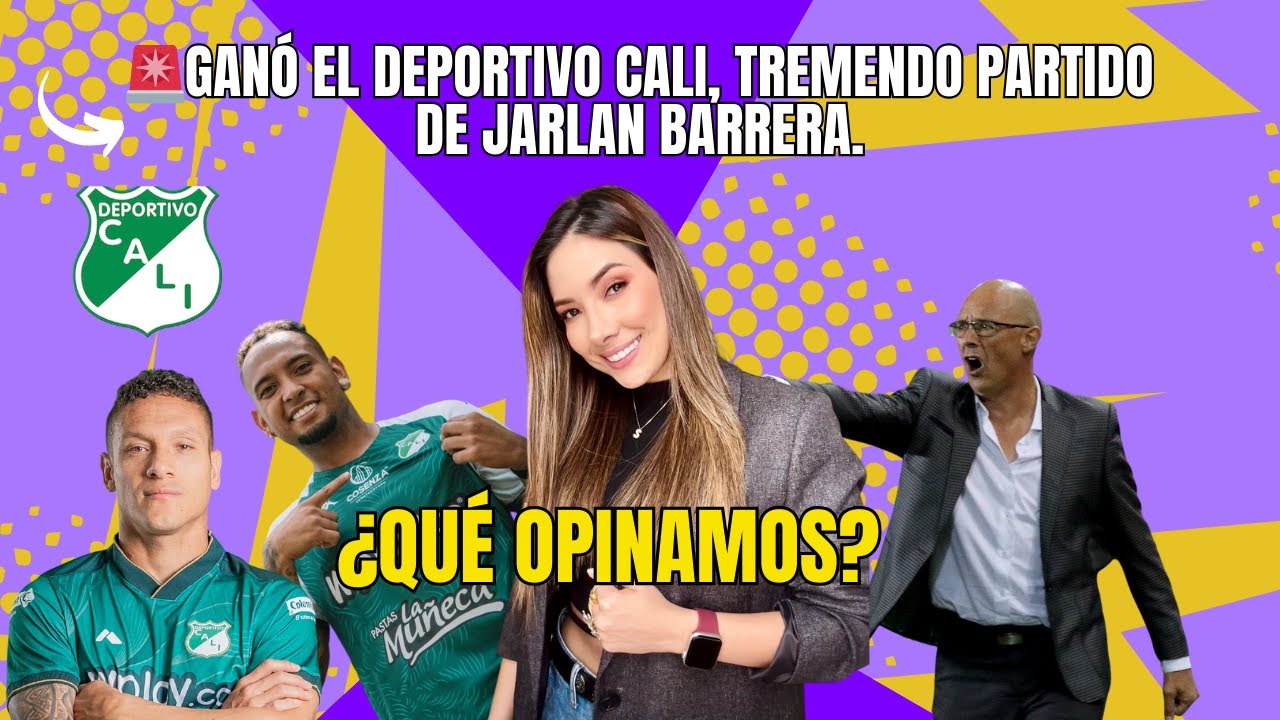 🚨 GANÓ EL DEPORTIVO CALI DE VISITANTE, PARTIDAZO DE JARLAN BARRERA ...