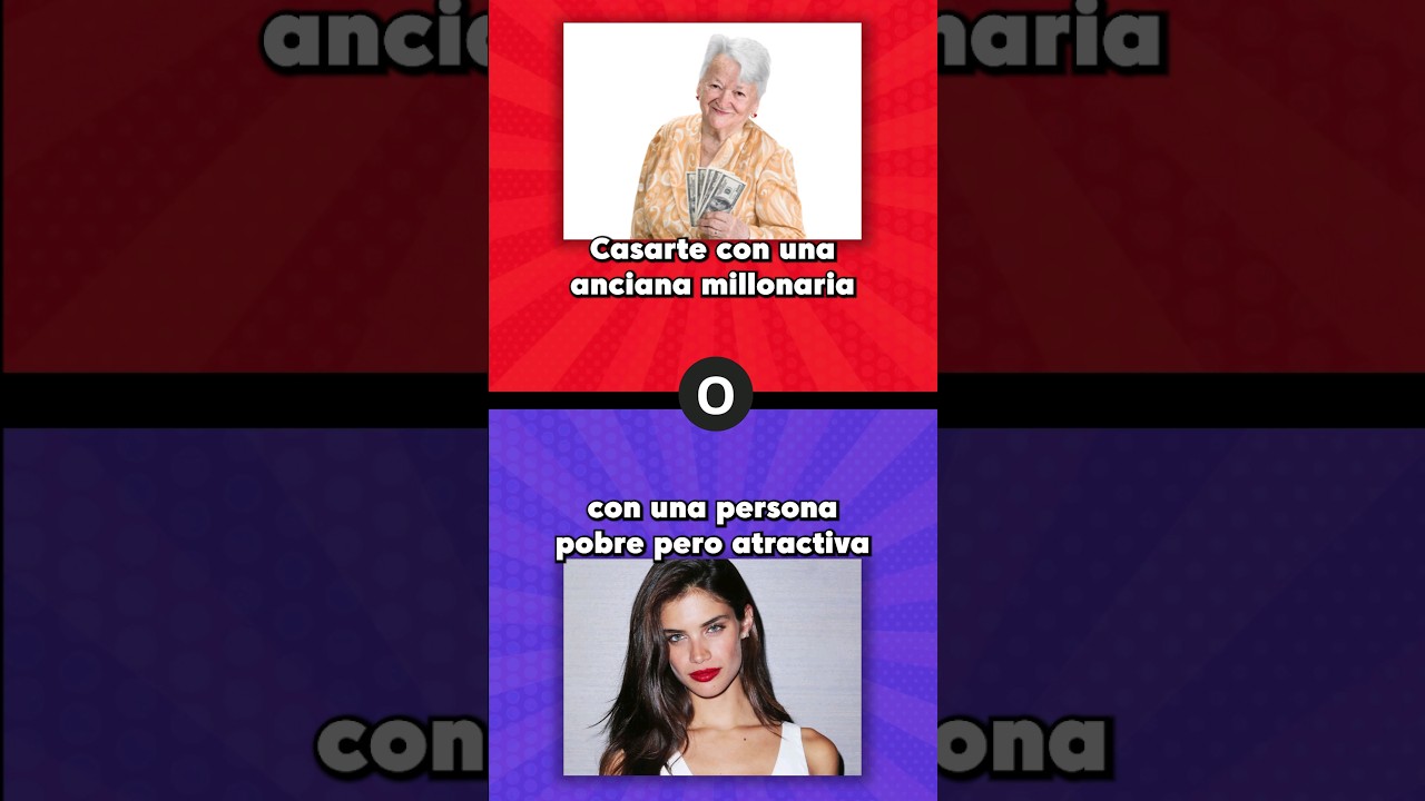 Que prefieres? 🤔 Casarte con una anciana millonaria o pobre pero atractiva #queprefieres