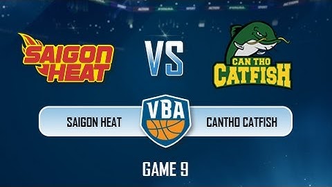 GAME 8 : Saigon Heat vs Cantho Catfish (20.08)