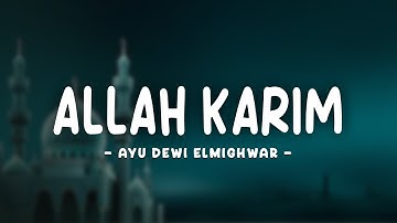 Allah Karim - Ayu Dewi El Mighwar (Lirik Arab, Latin & Terjemahan) | Sholawat Viral
