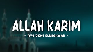 Allah Karim - Ayu Dewi El Mighwar (Lirik Arab, Latin & Terjemahan) | Sholawat Viral