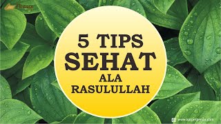 5 TIPS SEHAT ALA RASULULLAH