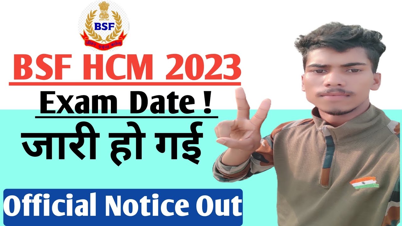 BSF HCM Written Exam Date 2023 | Bsf Hcm Written Exam Kab Hoga 2023-24 ...