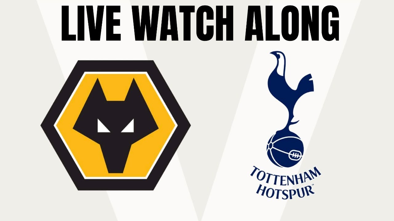 ⚽️ WOLVES v SPURS LIVE Watch Along Spurs Wolves PremierLeague