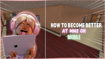 TIPS AND TRICKS TO BECOME BETTER AT MM2 ON MOBILE