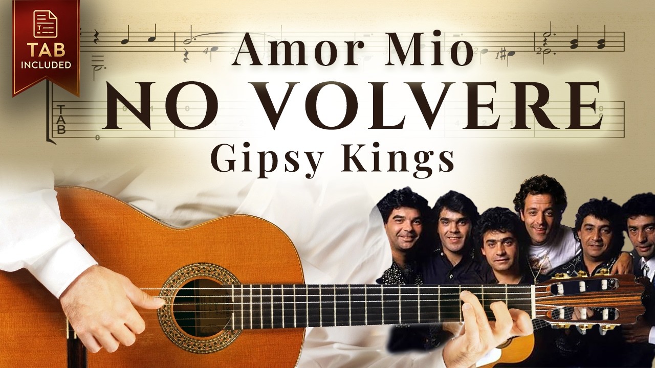 No Volvere (Amor Mio) – Gipsy Kings | Spanish Guitar Tutorial + Tabs