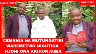 CEMANIA NA MUTUNGATIRI WAREMETWO NIGUTIGA NJOHI ONA AKIHUNJAGIA