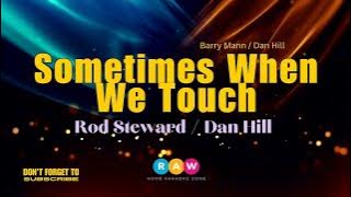 Rod Stewart - Sometimes When We Touch (Karaoke Version)