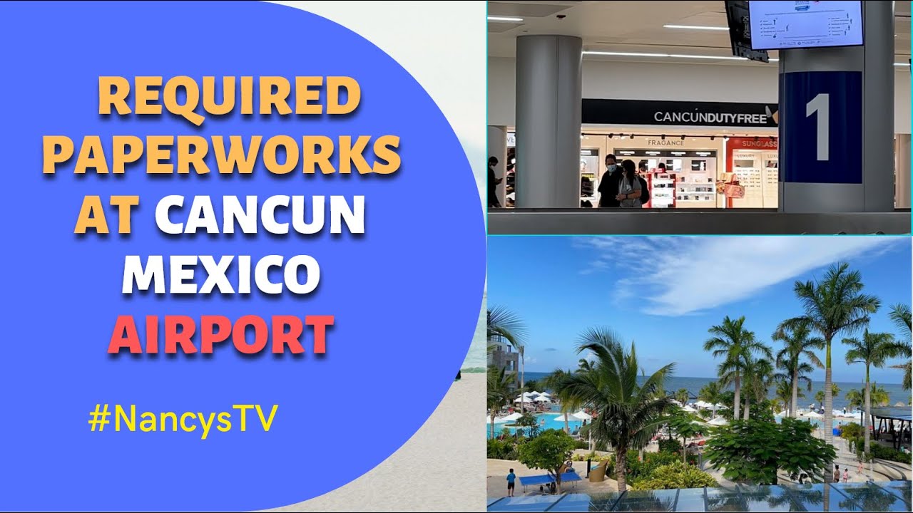 Required paperwork at Cancun Mexico airport Nancy's TV YouTube
