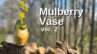 Mulberry Vase ver. 2 | Woodturning