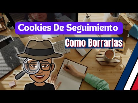 Borrar Cookies De Seguimiento (Mejor explicación).