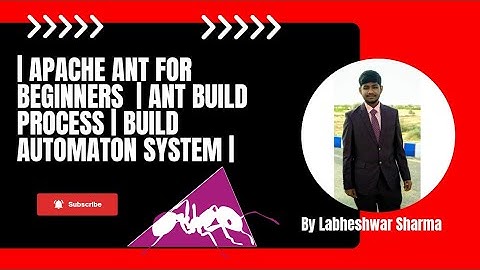 Ant Apache Tutorial for Beginners | Ant Build in process | Automation