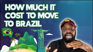 How Much Does it Cost to Move to Brazil