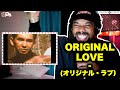 【海外の反応】ORIGINAL LOVE(オリジナル・ラブ)// 接吻-kiss-  // LOVE PEACE AND POSITIVITY!  // 新アーティスト登場