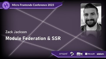 Micro Frontends Conference 2023 - Zack Jackson: Module Federation & SSR