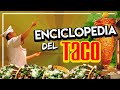 La ENCICLOPEDIA del TACO desde La Feria del Taco en Neza