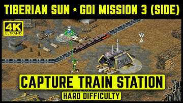 C&C TIBERIAN SUN - GDI MISSION 3 (SIDE) - CAPTURE TRAIN STATION - HARD - 4K