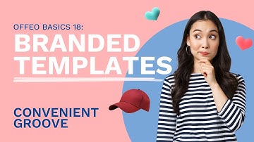 OFFEO Basics 18 : On-Brand Design