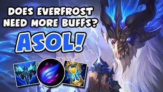 DOES EVERFROST NEED MORE BUFFS ASOL! - Vicksy | League of Legends