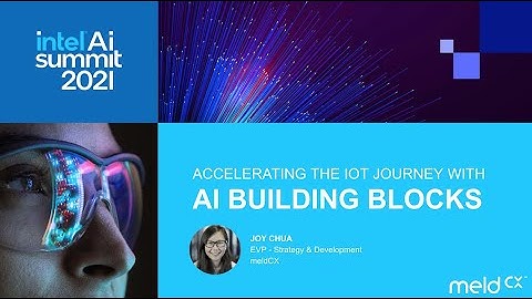 Intel AI Summit: Accelerating the IoT Journey with AI Building Blocks
