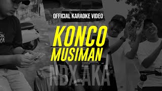 NDX A.K.A - Konco Musiman (  Karaoke Video )