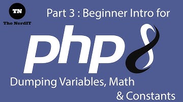Part 3 PHP Tutorials - PHP 8 var_dump, Math and Constants