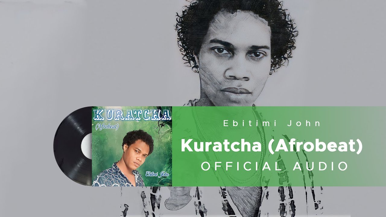Watch Ebitimi John - Kuratcha (Afrobeat) (Official Audio) on YouTube Watch Ebitimi John - Kuratcha (Afrobeat) (Official Audio) on YouTube
