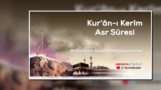 103- Asr Sûresi (M.Abdulbasid Abdussamed)