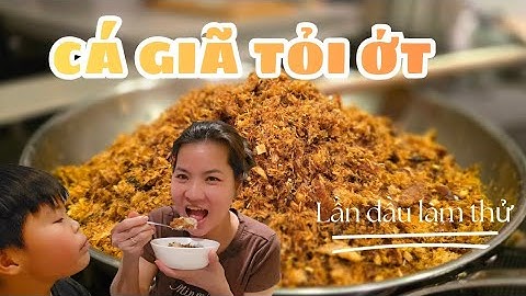 Lần đầu làm món cá giã tỏi ớt món lạ hao cơm 