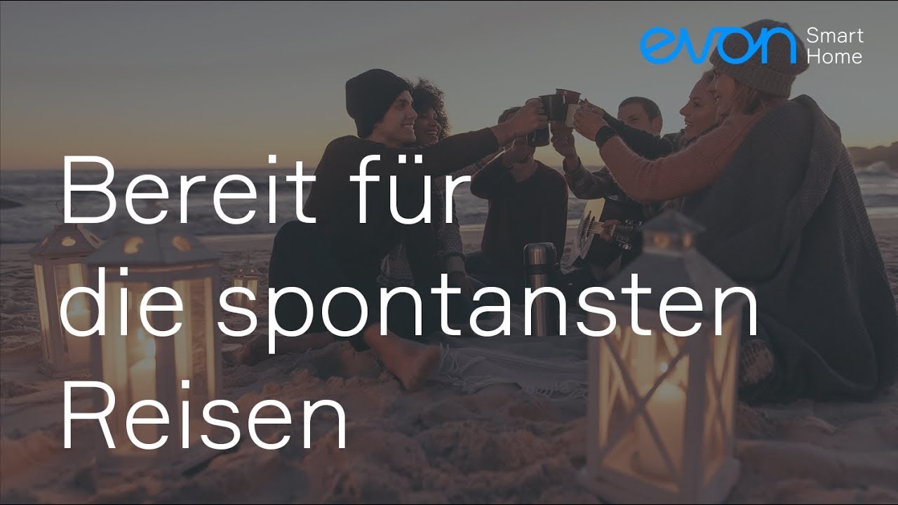 Bereit für die spontansten Reisen | evon Smart Home