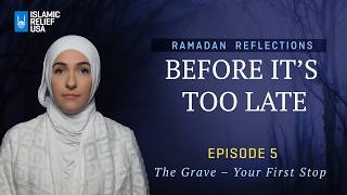Before It's Too Late ✨ Ep5 • The Grave – Your First Stop • Ramadan Reflections 2026