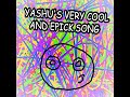 Yashu S Very Cool And Epick Song Yashu S Very Cool And Epick Song