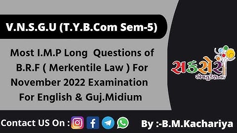 VNSGU/T.Y.B.COM SEM-5/BRF(M.LAW) MOST I.M.P Long Questions for EM & GM #vnsgu #bcom #brf #m.law