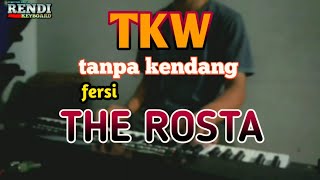 TKW TANPA KENDANG _Versi the rosta