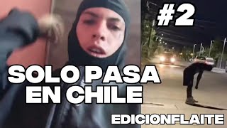 SOLO PASA EN CHILE 🇨🇱 Edición Flaite 2