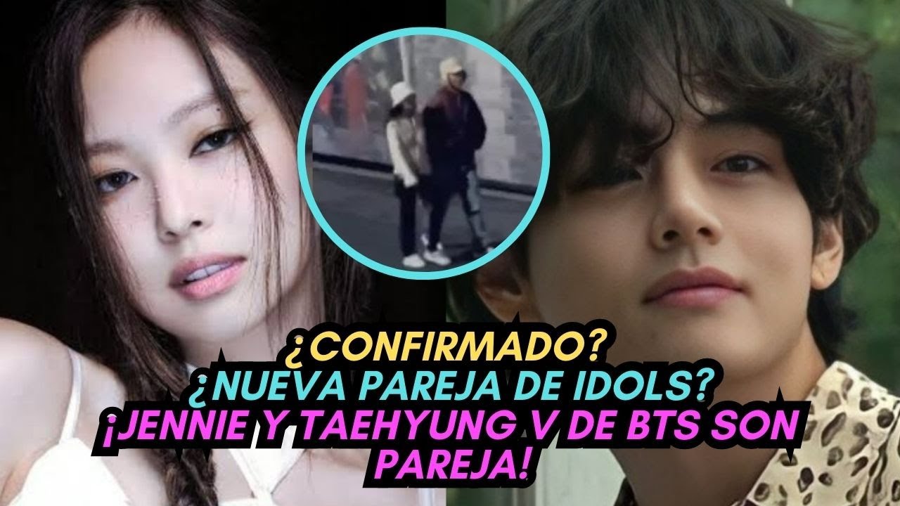 ¿CONFIRMADO? ¿NUEVO ROMANCE en el KPOP? JENNIE de BLACKPINK y TAEHYUNG