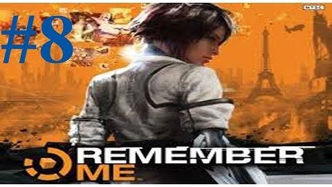 Remember Me Walkthrough 8 Episode 3 End High Tension/Deep Escape! AV-78 Zom Boss Fight!