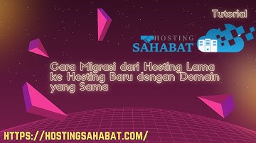 15.Cara migrasi dari hosting lama ke hosting baru dengan domain yang sama
