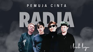 'PEMUJA CINTA' RADJA BAND - LIRIK LAGU