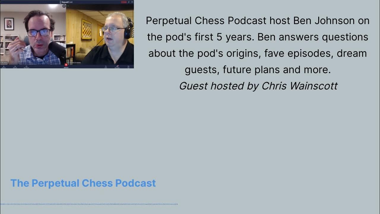 Listen to Episodes! — The Perpetual Chess Podcast