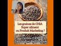 LES GRAINES DE CHIA : SUPER ALIMENT ou SUPER PRODUIT MARKETING ?