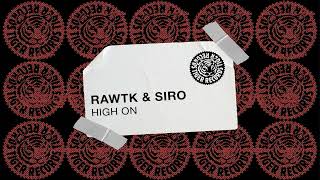 Rawtk, SIRO - High On