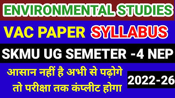 VAC PAPER ENVIROMENTAL STUDIES SYLLABUS  SKMU UG SEMESTER 4 NEP 2022-26 #skmu #evs #syllabus