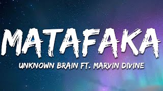 Unknown Brain - MATAFAKA (feat. Marvin Divine) [Lyrics] Resimi