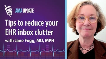 Tips to reduce your EHR inbox volume and save time with Jane Fogg, MD, MPH