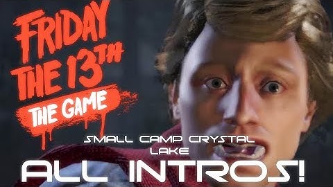 Small Camp Crystal Lake all intros | Friday the 13th: The Game (Exclusive Savini Jason included)