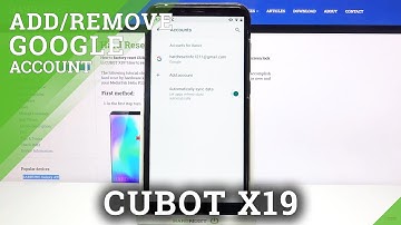 How to Manage Google Account in CUBOT X19 – Add & Remove Google Account