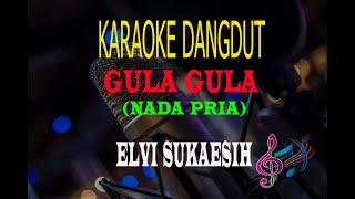 Karaoke Gula Gula Nada Pria - Elvi Sukaesih (Karaoke Dangdut Tanpa Vocal)